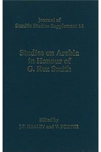 Studies on Arabia in Honour of G. Rex Smith