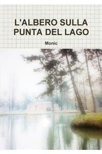 L'ALBERO SULLA PUNTA DEL LAGO