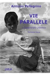VIE PARALLELE - L'inesplorato psichico -
