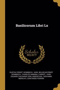 Basilicorum Libri Lx