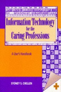 Information Technology for the Caring Professions: A User's Handbook Paperback â€“ 13 December 2016