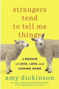 Strangers Tend to Tell Me Things