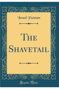 The Shavetail (Classic Reprint)