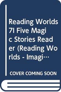 Reading Worlds 7I Five Magic Stories Reader