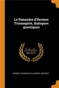 Pimandre d'Hermes Trismegiste, dialogues gnostiques