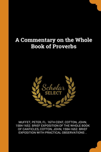 A Commentary on the Whole Book of Proverbs
