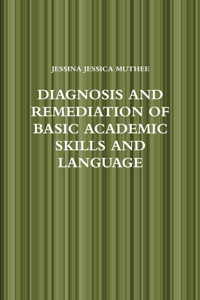 Diagnosis and Remediation of Basic Academic Skills and Language