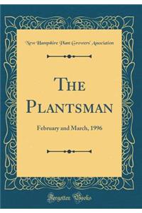 The Plantsman: February and March, 1996 (Classic Reprint)