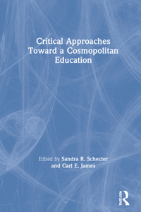 Critical Approaches Toward a Cosmopolitan Education