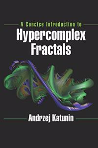 Concise Introduction to Hypercomplex Fractals
