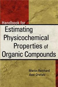 Handbook for Estimating Physiochemical Properties of Organic Compounds