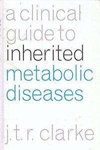 A Clinical Guide to Inherited Metabolic Diseases