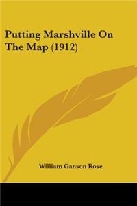 Putting Marshville On The Map (1912)