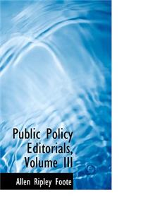 Public Policy Editorials, Volume III