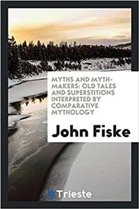 Myths and Myth-Makers