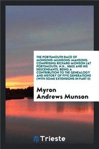 The Portsmouth Race of Monsons-Munsons-Mansons: Comprising Richard Monson ...