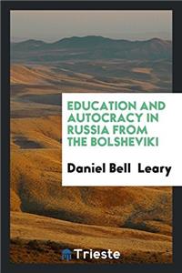 Education and Autocracy in Russia from the Bolsheviki