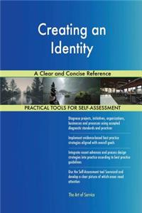 Creating an Identity A Clear and Concise Reference