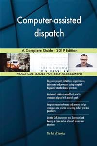 Computer-assisted dispatch A Complete Guide - 2019 Edition