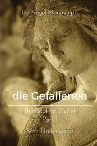 The Angel Manuscripts - Die Gefallenen - The Book of Zuriel, Part 1: A Gnostic Text of Fallen Angels of the First Testament