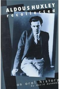 Aldous Huxley Recollected