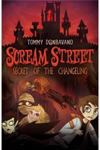 Scream Street: Secret of the Changeling