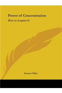 Power of Concentration: How to Acquire it (1907)