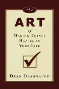 Art of Making Things Happen in Your Life, The