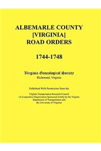 Albemarle County [Virginia] Road Orders, 1744-1748