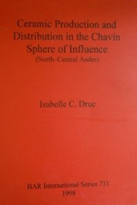 Ceramic Production and Distribution in the Chavín Sphere of Influence (North-Central Andes)