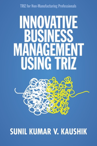Innovative Business Management Using TRIZ