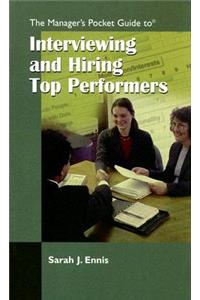 Managers Pocket Guide to Interviewing and Hiring Top Performers