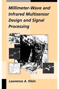 Millimeter-Wave and Infrared Multisensor Design and Signal Processing