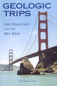 Geologic Trips, San Francisco & the Bay Area