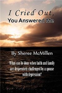 I Cried Out, You Answered