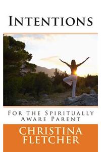 Intentions for the Spiritually Aware Parent