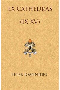 EX Cathedras (IX-XV)