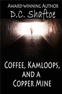 Coffee, Kamloops, and a Copper Mine