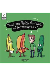 Just the Right Amount of Inappropriate