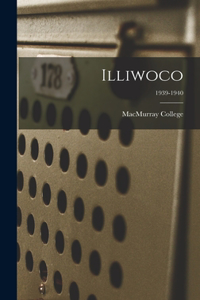 Illiwoco; 1939-1940