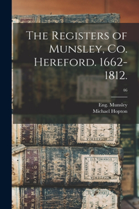 Registers of Munsley, Co. Hereford. 1662-1812.; 46