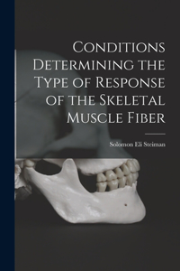 Conditions Determining the Type of Response of the Skeletal Muscle Fiber