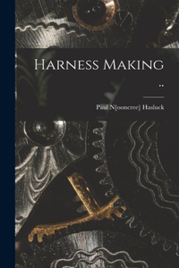 Harness Making ..