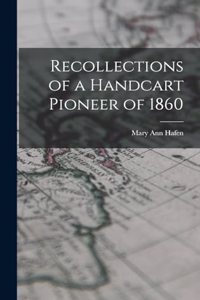 Recollections of a Handcart Pioneer of 1860