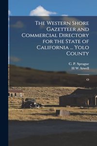 Western Shore Gazetteer and Commercial Directory for the State of California ... Yolo County