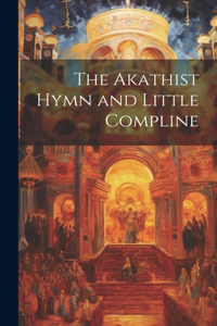 Akathist Hymn and Little Compline