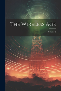 Wireless Age; Volume 2