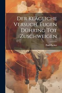 Klägliche Versuch, Eugen Dühring Tot Zuschweigen