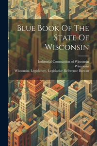 Blue Book Of The State Of Wisconsin