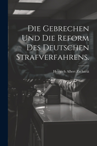 Gebrechen und die Reform des deutschen Strafverfahrens.